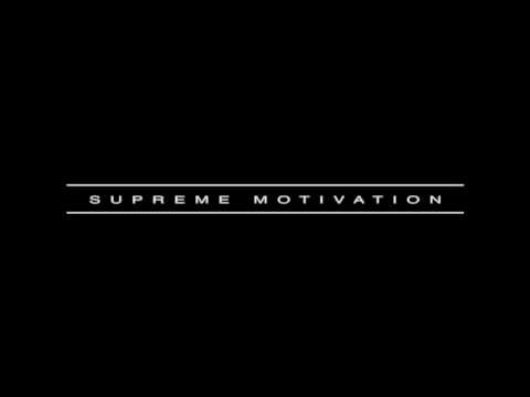 Supreme Motivation
